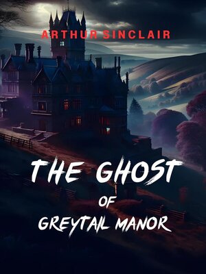 cover image of The Ghost of Greytail Manor